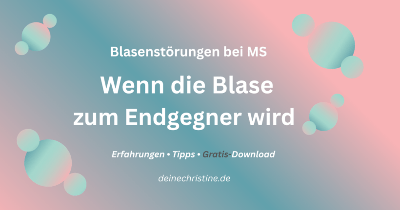 Blasenstöungen bei MS: Wenn die Blase zum Endgegner wird