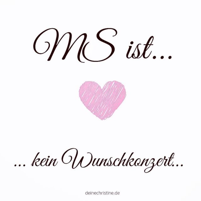 Das Leben mit MS - Multiple Sklerose verändert sich. 

Es dreht sich oft um 180 Grad.

Früher habe ich mich mit Händen und Füßen gegen die MS gewehrt. Wochenlang geärgert, rumlamentiert, mich bedauert. Ich habe mein leichtes Humpeln als fürchterlich dramatisch angesehen.

Heute wünsche ich mir den Stand von vor 13 Jahren zurück. Aber das Leben mit MS ist kein Wunschkonzert, sondern eher ein Glücksspiel und eine Dauerbaustelle.

Der eine Patient hat Glück und wenig Symptome oder Einschränkungen. 

Der andere Patient ist direkt nach der Diagnose eingeschränkt, in seiner Beweglichkeit behindert, ein Pflegefall.

 
Die Krankheit Multiple Sklerose -mit all ihren Facetten- heißt stetige Arbeit und ist nicht immer leicht und lässig.

Da täuschen mir die Pharmaunternehmen oft eine zu perfekte Welt vor.

Das MS Leben sieht in der Realität nämlich oft ganz anders aus (anderes Thema).

Es gibt gute, mittelprächtige und beschissene Phasen, um es einmal platt auszudrücken.

Keiner weiß wie es läuft und das ist wirklich das NERVIGSTE an dieser Krankheit. 

MS ist eine Dauerbaustelle. Wir stellen uns ständig auf neue Situationen ein.

Die Krankheitsbewältigung ist nie abgeschlossen und wir machen weiter.

Wir geben nicht auf, trotz zahlreicher schlechter Phasen und Tiefs nach Verschlechterung. Oder? 

Das war das Wort zum Sonntag. 😉 

In diesem Sinne, heiter -> weiter,

Deine Christine! ❤️

#multiplesklerose #multiplesclerosis #mskämpfer #mskämpferin #mslife #multipleskleroseblog #msmutmacher #mswarrior #wunschkonzert #daswortzumsonntag #neurology #chronischkrank