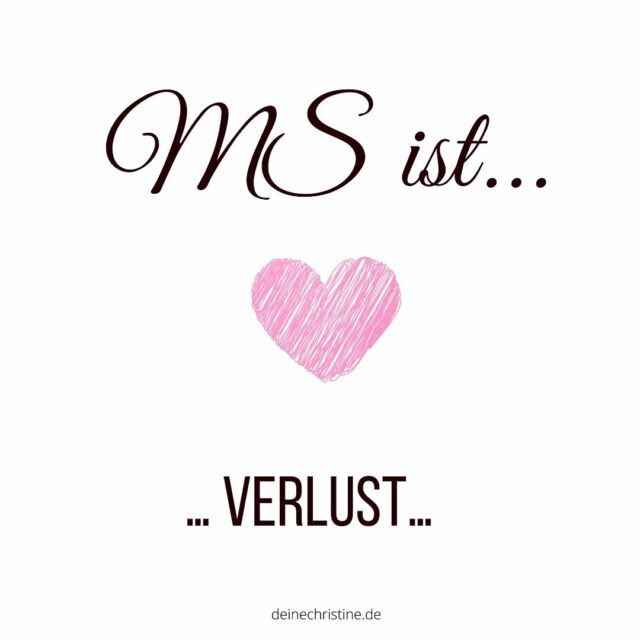 Ein ziemlich großes Wort und frag ein paar Leute, was sie mit diesem Wort verbinden, egal ob mit Multipler Sklerose oder ohne: 

Du bekommst meist die gleichen Antworten: 

📌 Abschied, Angst, Trauer, Wut, Schmerz, Hoffnung. 

Keine schönen Assoziationen, aber das gehört zum Leben dazu.

Für manche Verluste gibt es keinen Ersatz, keine Medikamente, keine Therapie. 

Der Verlust ist nicht umkehrbar und trotzdem müssen wir ihn bewältigen, akzeptieren und verstehen. 

Nicht immer leicht…. 

Vor einiger Zeit habe ich über meinen größten Verlust bei @ms_begleiter geschrieben. 

Link in der Bio.

Dort könnt ihr den ganzen Blog nachlesen.

Was war dein größter Verlust?

Liebe Grüße 

Deine Christine! ❤️

#verlust #schmerz #trauer #wut #tod #chronischkrank #multiplesklerose #ms #mskämpferin #mslife #msbegleiter #disabled #msblogger